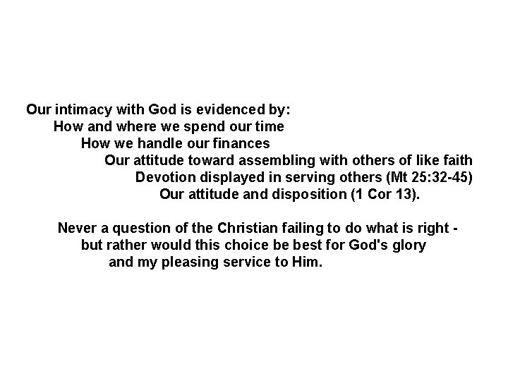 Our intimacy with God is evidenced by: How and where we spend our time Our intimacy with God is evidenced by: How and where we spend our time