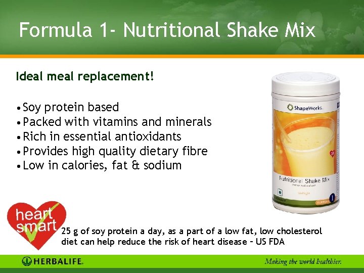 Formula 1 - Nutritional Shake Mix Ideal meal replacement! • Soy protein based •