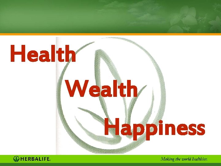 Health Wealth Happiness 