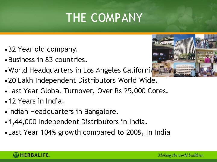 THE COMPANY • 32 Year old company. • Business in 83 countries. • World