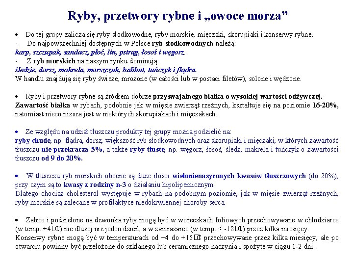 Ryby, przetwory rybne i „owoce morza” · Do tej grupy zalicza się ryby słodkowodne,