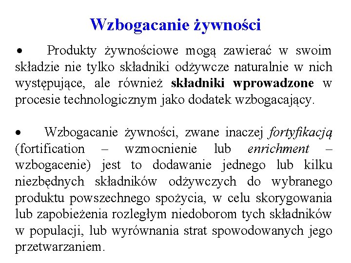 Wzbogacanie żywności · Produkty żywnościowe mogą zawierać w swoim składzie nie tylko składniki odżywcze