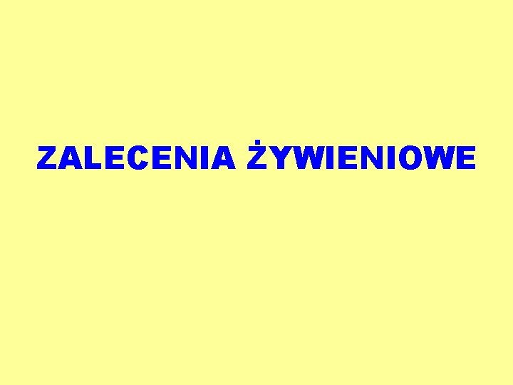 ZALECENIA ŻYWIENIOWE 