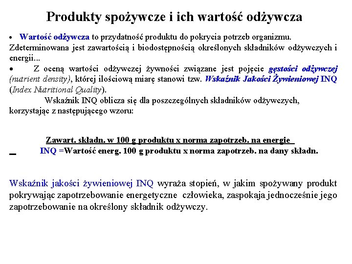 Produkty spożywcze i ich wartość odżywcza · Wartość odżywcza to przydatność produktu do pokrycia