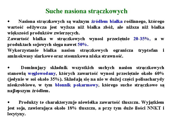 Suche nasiona strączkowych · Nasiona strączkowych są ważnym źródłem białka roślinnego, którego wartość odżywcza