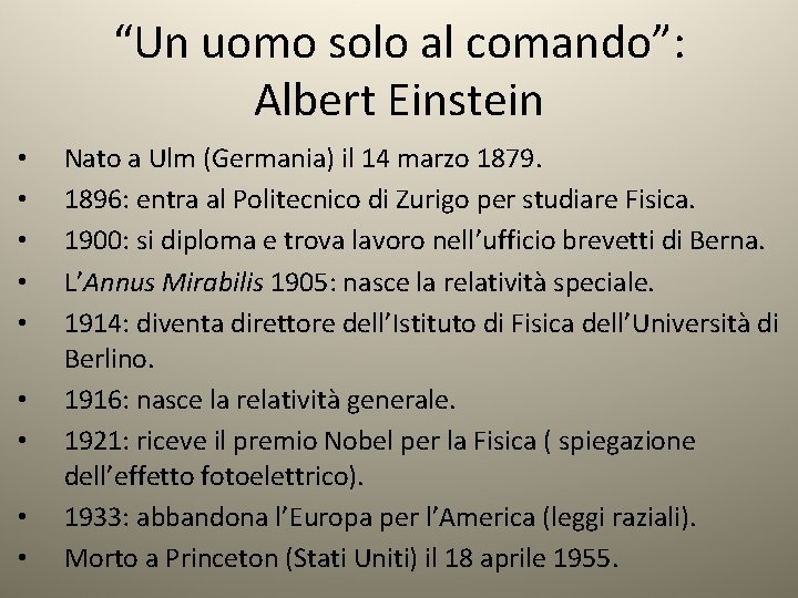 “Un uomo solo al comando”: Albert Einstein • • • Nato a Ulm (Germania)