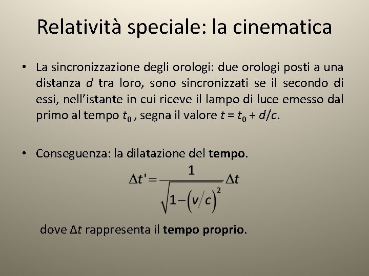 Relatività speciale: la cinematica • La sincronizzazione degli orologi: due orologi posti a una