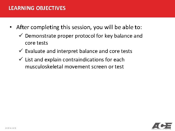 LEARNING OBJECTIVES • After completing this session, you will be able to: ü Demonstrate