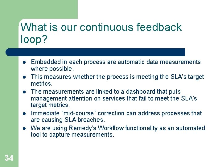 What is our continuous feedback loop? l l l 34 Embedded in each process