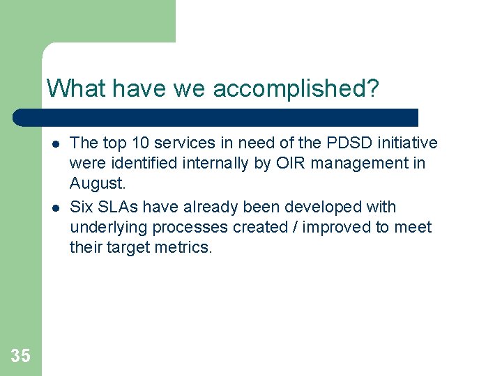 What have we accomplished? l l 35 The top 10 services in need of