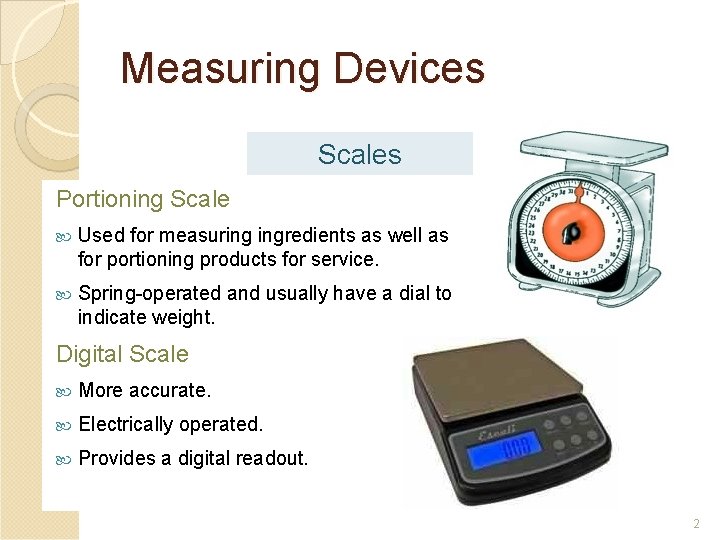 Measuring Devices Scales Portioning Scale Used for measuring ingredients as well as for portioning