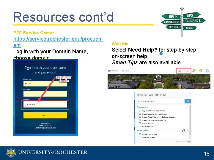 Resources cont’d P 2 P Service Center https: //service. rochester. edu/procuem ent Log in