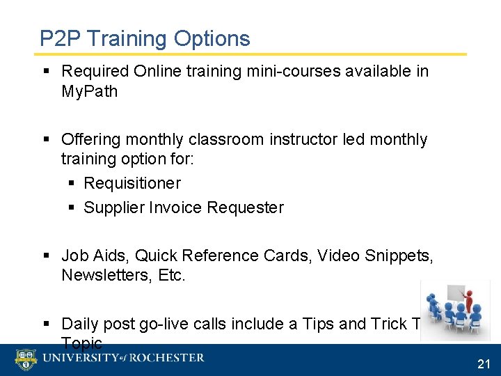 P 2 P Training Options § Required Online training mini-courses available in My. Path