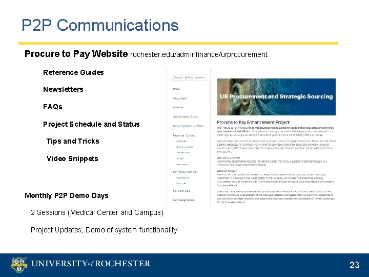 P 2 P Communications Procure to Pay Website rochester. edu/adminfinance/urprocurement Reference Guides Newsletters FAQs