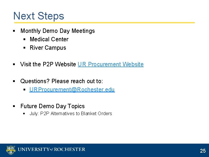 Next Steps § Monthly Demo Day Meetings § Medical Center § River Campus §