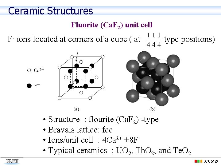 Ceramic Structures Fluorite (Ca. F 2) unit cell F- ions located at corners of