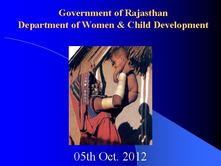 Government of Rajasthan Department of Women & Child Development 05 th Oct. 2012 