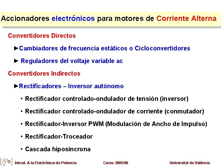 Accionadores electrónicos para motores de Corriente Alterna Convertidores Directos ►Cambiadores de frecuencia estáticos o