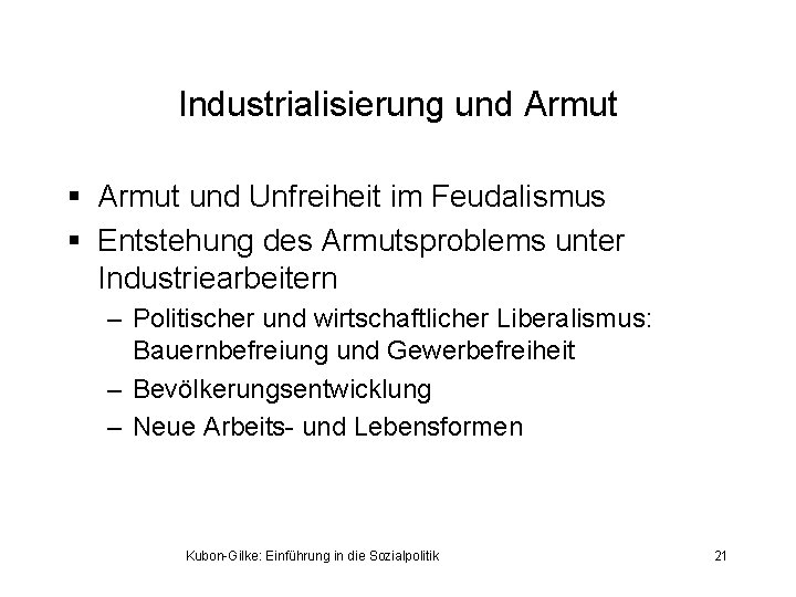 Industrialisierung und Armut § Armut und Unfreiheit im Feudalismus § Entstehung des Armutsproblems unter