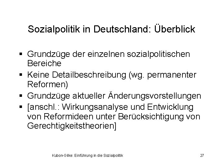 Sozialpolitik in Deutschland: Überblick § Grundzüge der einzelnen sozialpolitischen Bereiche § Keine Detailbeschreibung (wg.