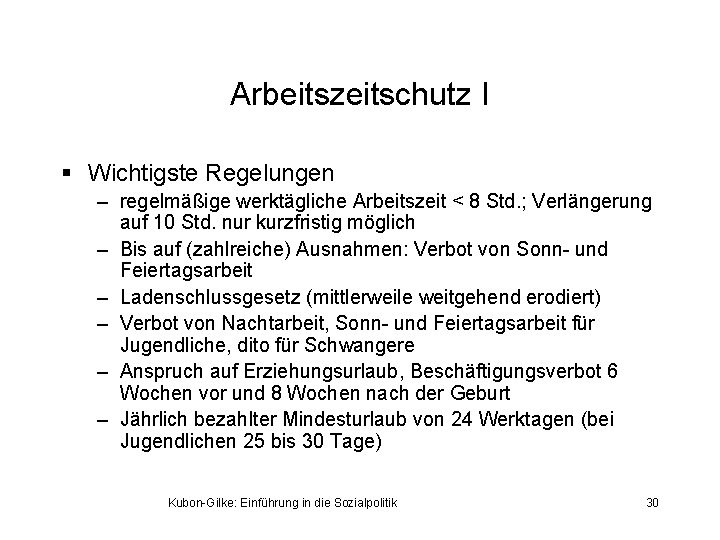 Arbeitszeitschutz I § Wichtigste Regelungen – regelmäßige werktägliche Arbeitszeit < 8 Std. ; Verlängerung