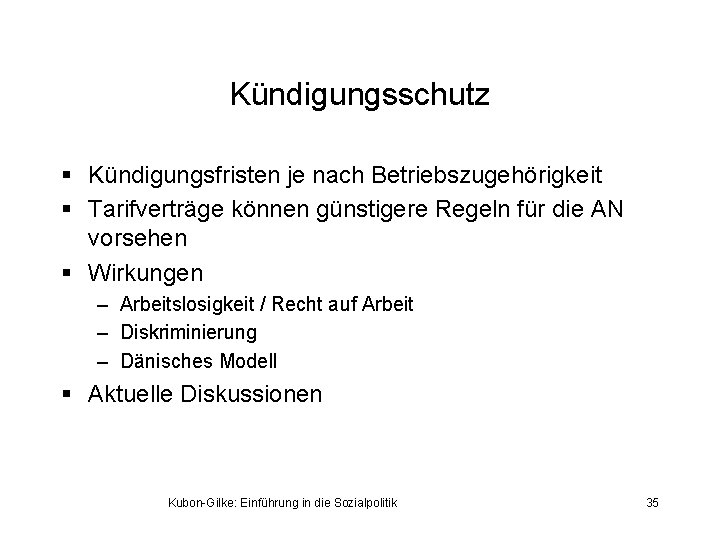 Kündigungsschutz § Kündigungsfristen je nach Betriebszugehörigkeit § Tarifverträge können günstigere Regeln für die AN