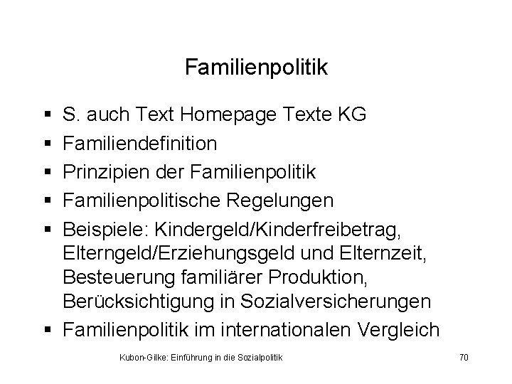 Familienpolitik § § § S. auch Text Homepage Texte KG Familiendefinition Prinzipien der Familienpolitik