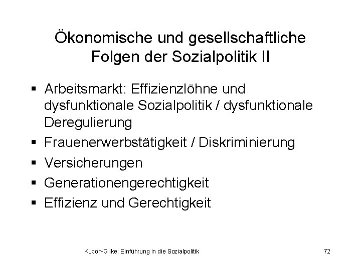 Ökonomische und gesellschaftliche Folgen der Sozialpolitik II § Arbeitsmarkt: Effizienzlöhne und dysfunktionale Sozialpolitik /