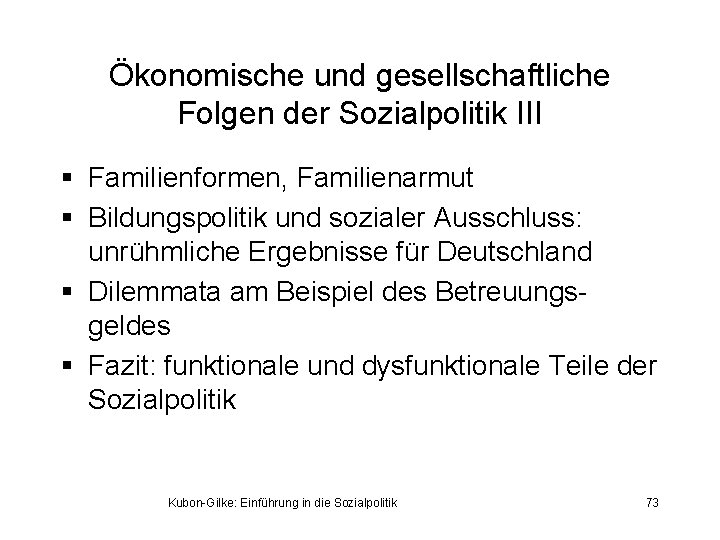 Ökonomische und gesellschaftliche Folgen der Sozialpolitik III § Familienformen, Familienarmut § Bildungspolitik und sozialer