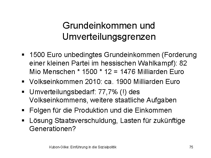 Grundeinkommen und Umverteilungsgrenzen § 1500 Euro unbedingtes Grundeinkommen (Forderung einer kleinen Partei im hessischen