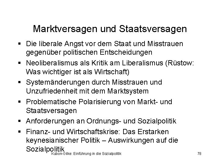 Marktversagen und Staatsversagen § Die liberale Angst vor dem Staat und Misstrauen gegenüber politischen