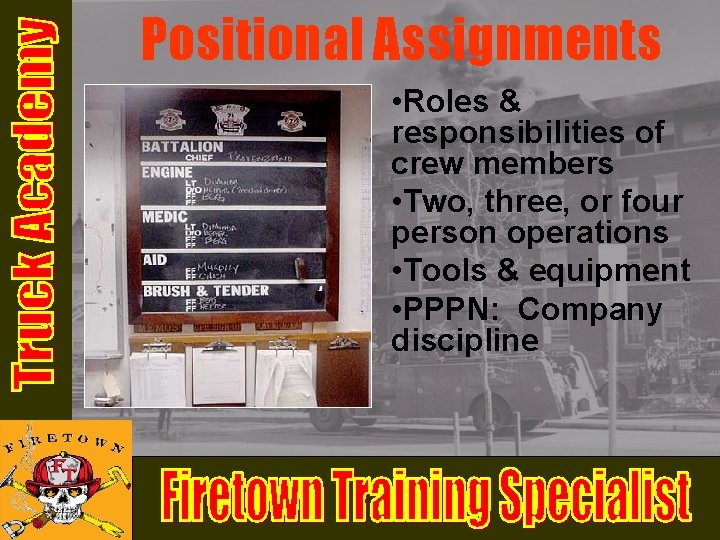 Positional Assignments • Roles & responsibilities of crew members • Two, three, or four Positional Assignments • Roles & responsibilities of crew members • Two, three, or four