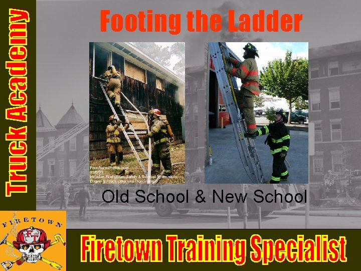 Footing the Ladder Old School & New School Footing the Ladder Old School & New School