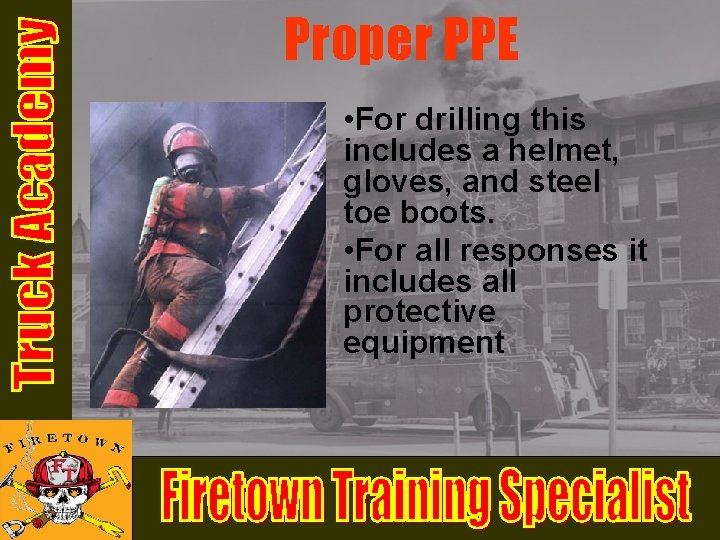 Proper PPE • For drilling this includes a helmet, gloves, and steel toe boots. Proper PPE • For drilling this includes a helmet, gloves, and steel toe boots.