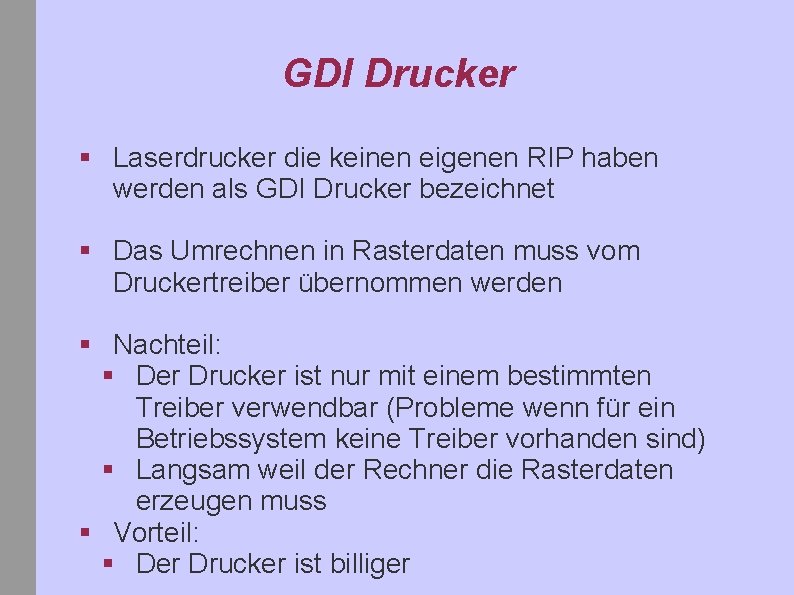 GDI Drucker § Laserdrucker die keinen eigenen RIP haben werden als GDI Drucker bezeichnet