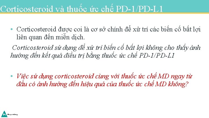 Corticosteroid và thuốc ức chế PD-1/PD-L 1 • Corticosteroid được coi là cơ sở