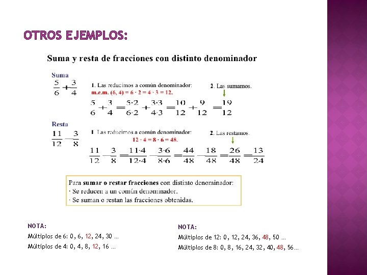 OTROS EJEMPLOS: NOTA: Múltiplos de 6: 0, 6, 12, 24, 30 … Múltiplos de