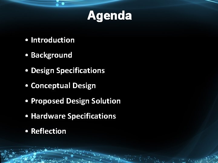 Agenda • Introduction • Background • Design Specifications • Conceptual Design • Proposed Design