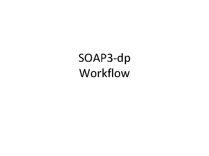 SOAP 3 -dp Workflow 