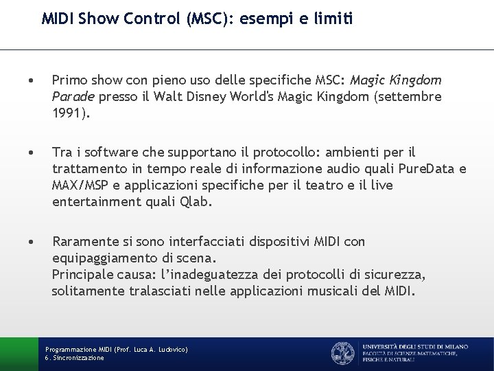 MIDI Show Control (MSC): esempi e limiti • Primo show con pieno uso delle