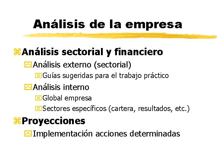 Análisis de la empresa z. Análisis sectorial y financiero y. Análisis externo (sectorial) x.