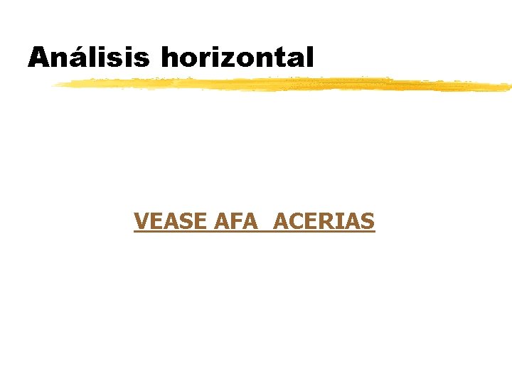 Análisis horizontal VEASE AFA_ACERIAS 
