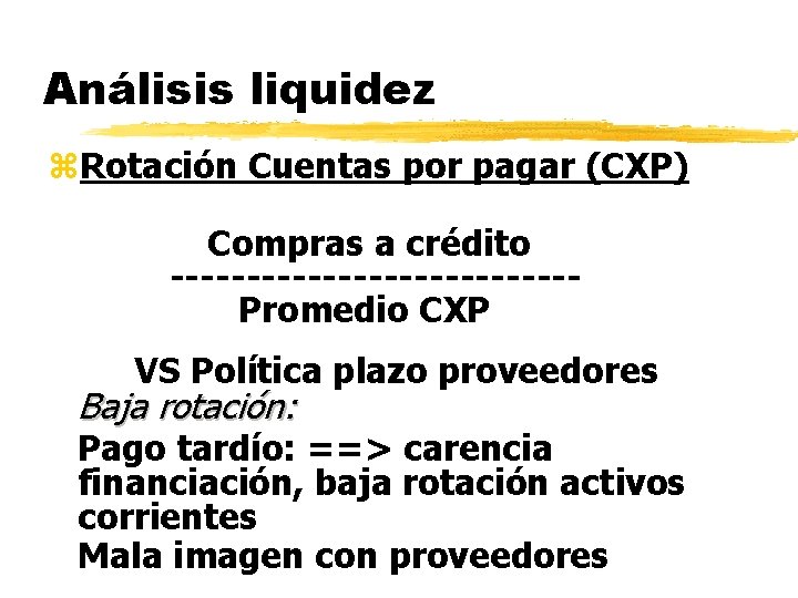 Análisis liquidez z. Rotación Cuentas por pagar (CXP) Compras a crédito -------------Promedio CXP VS