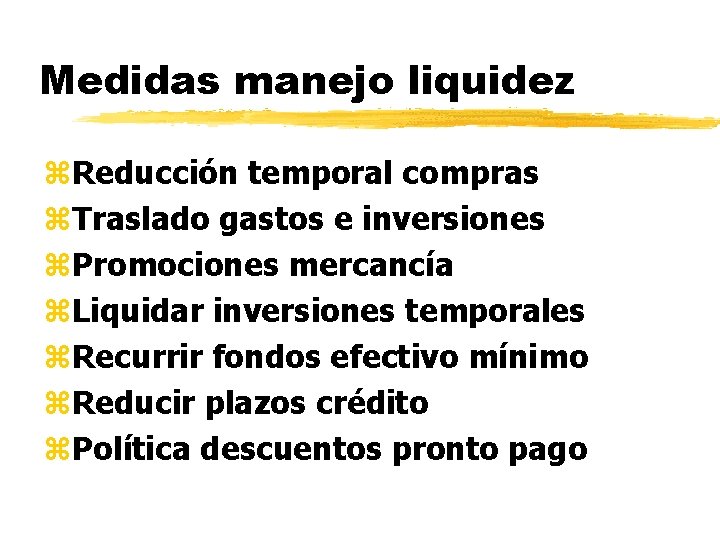 Medidas manejo liquidez z. Reducción temporal compras z. Traslado gastos e inversiones z. Promociones