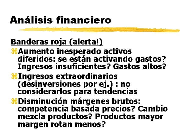 Análisis financiero Banderas roja (alerta!) z. Aumento inesperado activos diferidos: se están activando gastos?