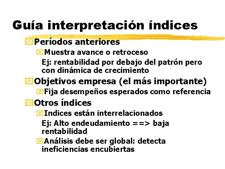 Guía interpretación índices y. Períodos anteriores x. Muestra avance o retroceso Ej: rentabilidad por