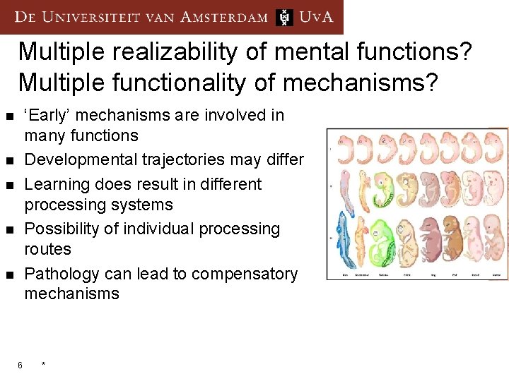 Multiple realizability of mental functions? Multiple functionality of mechanisms? ‘Early’ mechanisms are involved in
