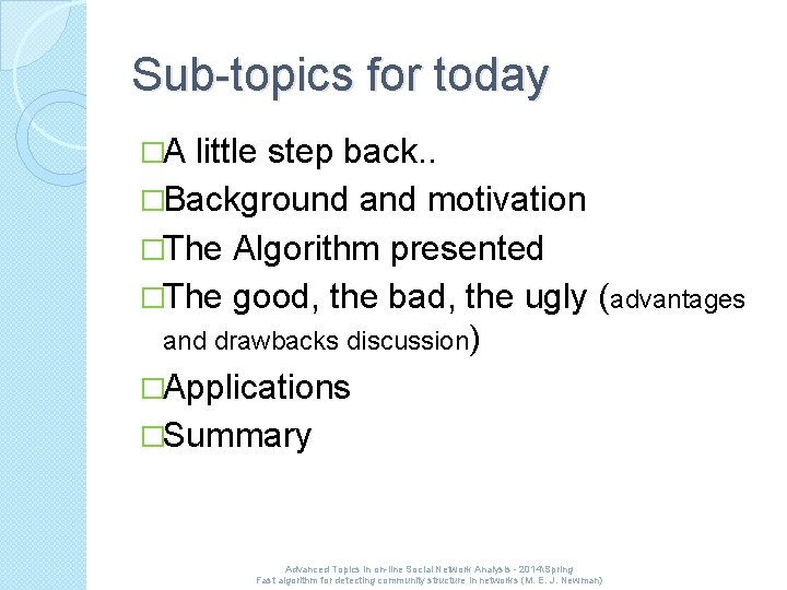 Sub-topics for today �A little step back. . �Background and motivation �The Algorithm presented