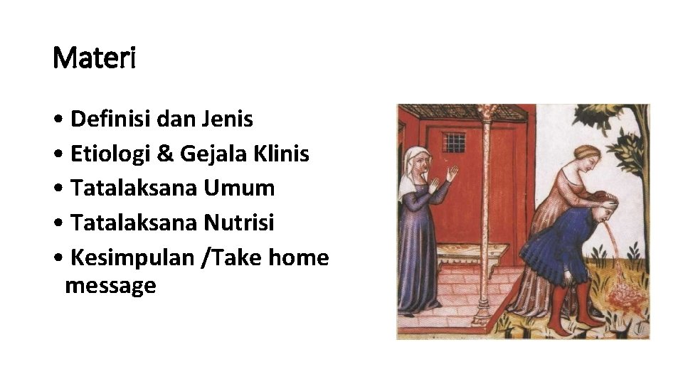 Materi • Definisi dan Jenis • Etiologi & Gejala Klinis • Tatalaksana Umum • Materi • Definisi dan Jenis • Etiologi & Gejala Klinis • Tatalaksana Umum •