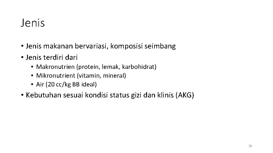 Jenis • Jenis makanan bervariasi, komposisi seimbang • Jenis terdiri dari • Makronutrien (protein, Jenis • Jenis makanan bervariasi, komposisi seimbang • Jenis terdiri dari • Makronutrien (protein,